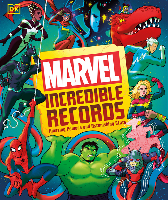 Cover image for Marvel Incredible Records: Amazing Powers and Astonishing STATS