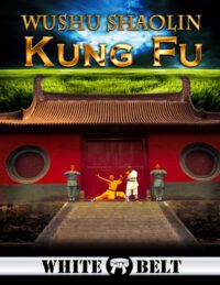Cover image for Wushu Shaolin Kung Fu: White Belt