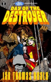 Cover image for Day of the Destroyer: A Just Cause Universe novel