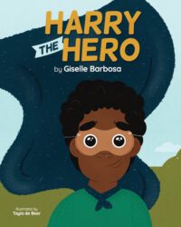 Cover image for Harry the Hero: A Mental Health Book for Children!