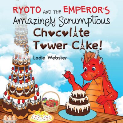 Cover image for Ryoto and the Emperor's Amazingly Scrumptious Chocolate Tower Cake!