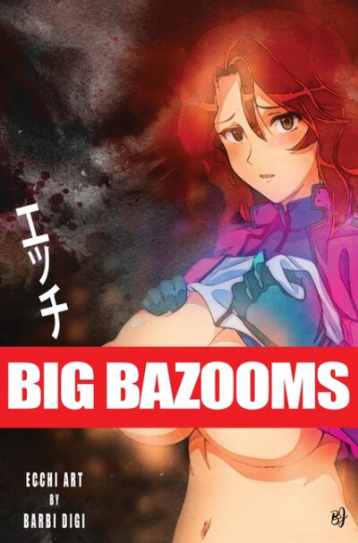 Cover image for BIG BAZOOMS - Busty Girls with Big Boobs: Ecchi Art - [Hardback] - 18+
