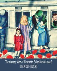 The Crummy War of Henrietta Eloise Parsons Age 9