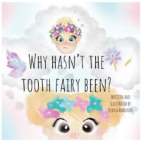 Cover image for Why Hasn't The Tooth Fairy Been?