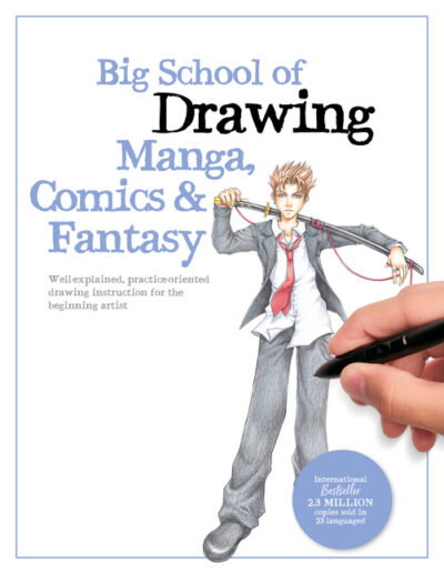 Cover image for Big School of Drawing Manga, Comics & Fantasy: Well-Explained, Practice-Oriented Drawing Instruction for the Beginning Artist