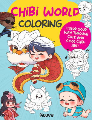 Cover image for Chibi World Coloring: Color Your Way Through Cute and Cool Chibi Art!