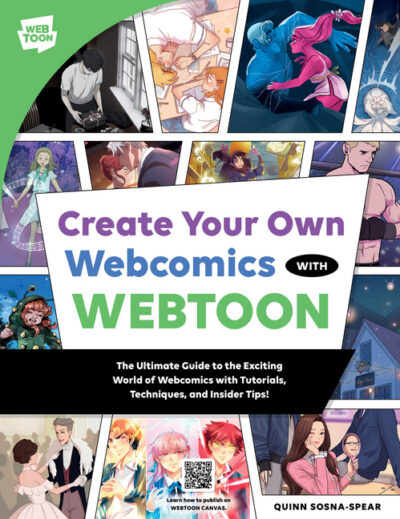 Cover image for Create Your Own Webcomics with Webtoon: The Ultimate Guide to the Exciting World of Webcomics with Tutorials, Techniques and Insider Tips!