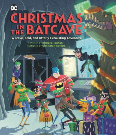 Cover image for Christmas in the Batcave: A Brave, Bold, and Utterly Exhausting Adventure [Officially Licensed]