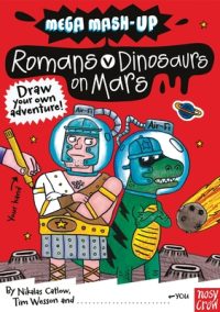 Cover image for Mega Mash-Up: Romans vs. Dinosaurs on Mars