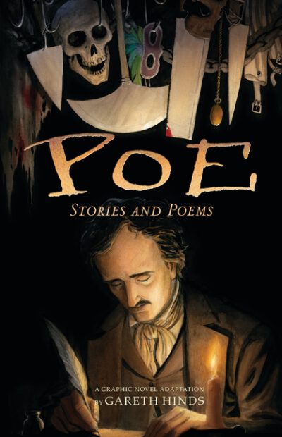 Cover image for Poe: Stories and Poems: A Graphic Novel; Illustrated by Gareth Hinds
