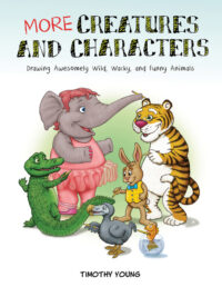 Cover image for More Creatures and Characters: Drawing Awesomely Wild, Wacky, and Funny Animals