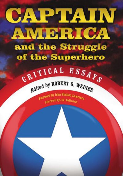 Cover image for Captain America and the Struggle of the Superhero: Critical Essays