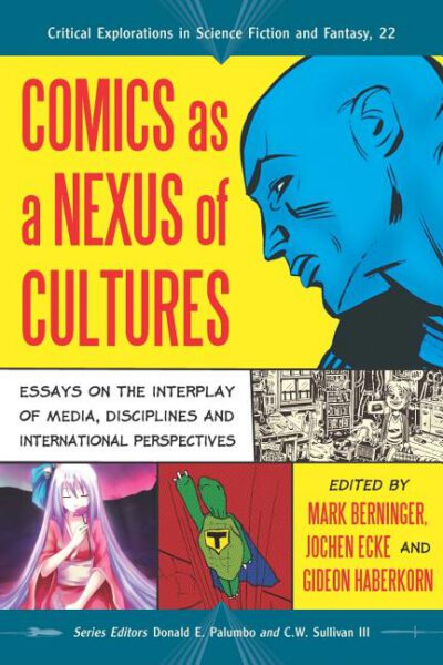 Cover image for Comics as a Nexus of Cultures: Essays on the Interplay of Media, Disciplines and International Perspectives