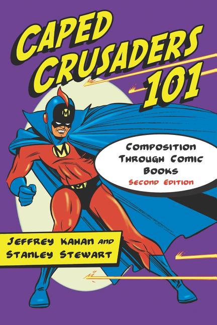 Cover image for Caped Crusaders 101: Composition Through Comic Books, 2d ed.