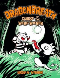 Cover image for Dragonbreath #3: Curse of the Were-Wiener