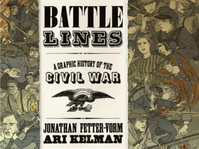 Cover image for Battle Lines: A Graphic History of the Civil War