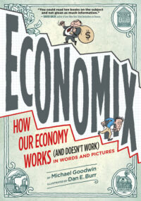 Cover image for Economix: How Our Economy Works (and Doesn't Work), in Words and Pictures