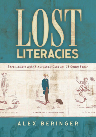 Cover image for Lost Literacies: Experiments in the Nineteenth-Century Us Comic Strip