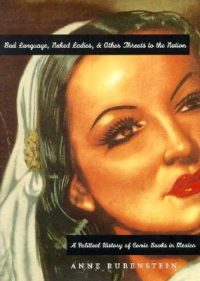Cover image for Bad Language, Naked Ladies, and Other Threats to the Nation: A Political History of Comic Books in Mexico