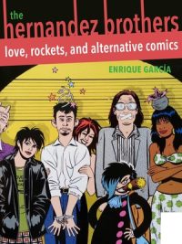 Cover image for The Hernandez Brothers: Love, Rockets, and Alternative Comics