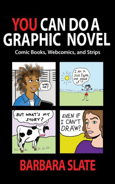 Cover image for You Can Do a Graphic Novel: Comic Books, Webcomics, and Strips