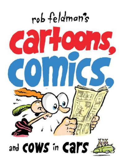 Cover image for Rob Feldman's Cartoons, Comics and Cows in Cars