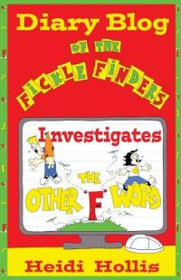 Cover image for Diary Blog of the Fickle Finders: Investigates-The Other F Word