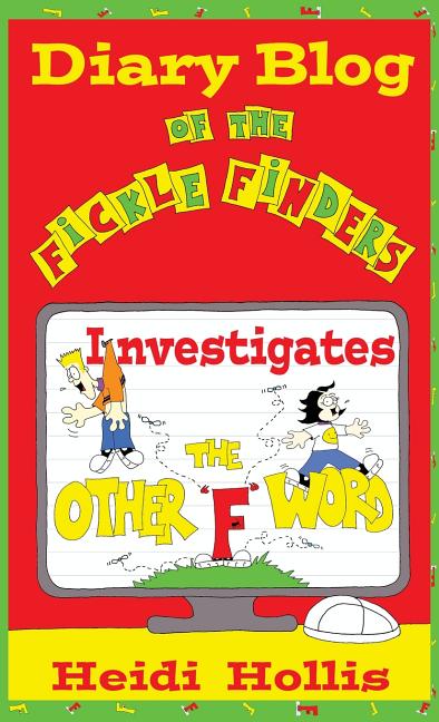 Cover image for Diary Blog of the Fickle Finders: Investigates-The Other F Word