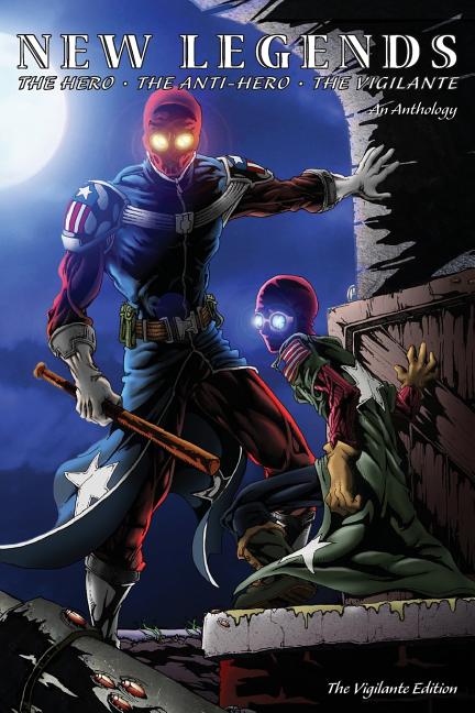 Cover image for New Legends: Hero, Anti-Hero, Vigilante - Vigilante Edition