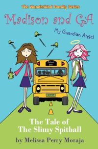 Cover image for Madison and Ga (My Guardian Angel): The Tale of the Slimy Spitball