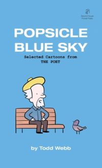Cover image for Popsicle Blue Sky: Selected Cartoons from THE POET - Volume 1
