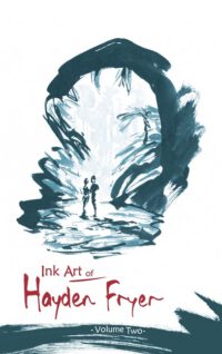 Ink Art of Hayden Fryer: Volume Two