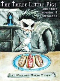 Cover image for The Three Little Pigs and Other Imperialist Propaganda