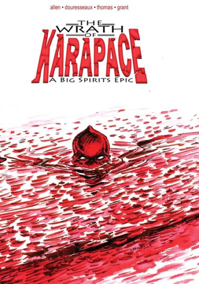 Cover image for The Wrath of Karapace: A Big Spirits Epic