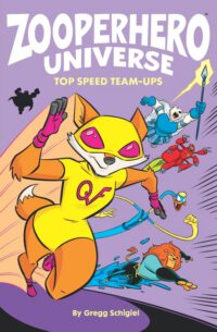 Cover image for Zooperhero Universe: Top Speed Team-Ups