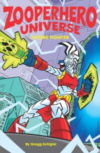 Cover image for Zooperhero Universe: Future Fighter