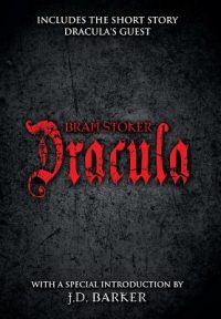 Cover image for Dracula: Includes the short story Dracula's Guest and a special introduction by J.D. Barker