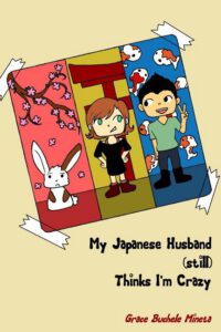 Cover image for My Japanese Husband (still) Thinks I'm Crazy