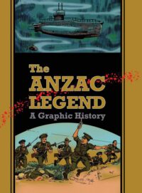 Cover image for The Anzac Legend: A Graphic History