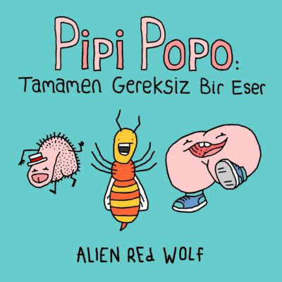 Cover image for Pipi Popo: Tamamen Gereksiz Bir Eser