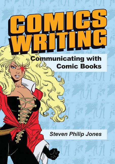 Cover image for Comics Writing: Communicating with Comic Books