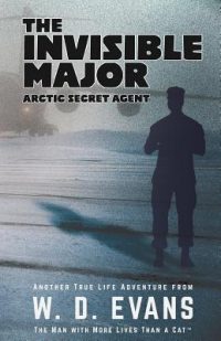 Cover image for The Invisible Major: Arctic Secret Agent