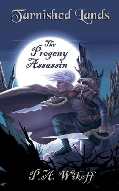 Cover image for The Progeny Assassin: A Tarnished Lands Story