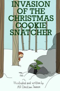 Cover image for Invasion of the Christmas Cookie snatcher