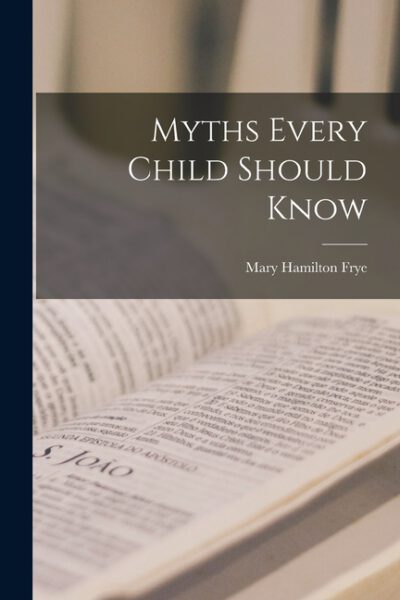 Myths Every Child Should Know