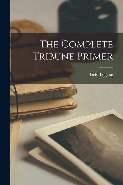 The Complete Tribune Primer