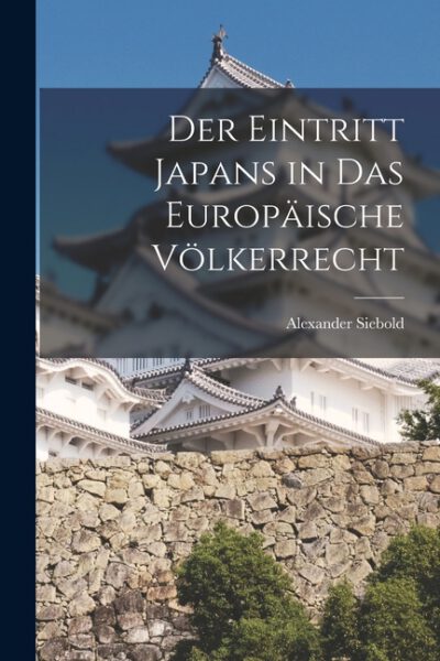 Cover image for Der Eintritt Japans in das europäische Völkerrecht