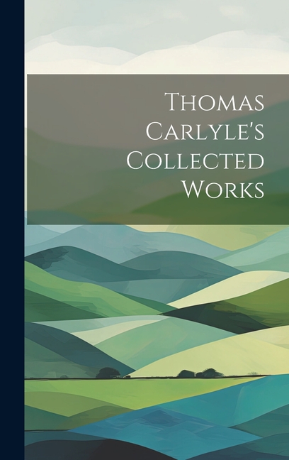 Cover image for Thomas Carlyle's Collected Works