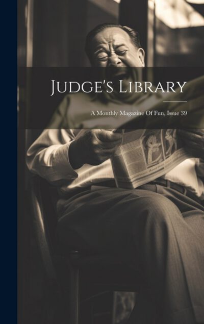 Cover image for Judge's Library: A Monthly Magazine Of Fun, Issue 39