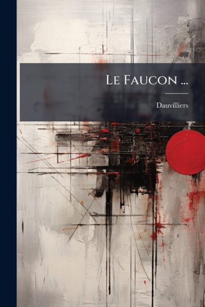 Le Faucon ...
